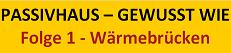 PASSIVHAUS – GEWUSST WIE Folge 1 - Wärmebrücken 24.6.2010